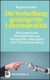 Die Verheißung gesteigerter Lebensqualität