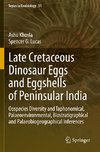 Late Cretaceous Dinosaur Eggs and Eggshells of Peninsular India