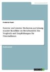 Externe und interne Mediation zur Lösung sozialer Konflikte im Berufsumfeld. Ein Vergleich und Empfehlungen für Unternehmen