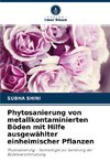 Phytosanierung von metallkontaminierten Böden mit Hilfe ausgewählter einheimischer Pflanzen