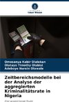 Zeitbereichsmodelle bei der Analyse der aggregierten Kriminalitätsrate in Nigeria