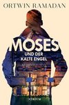 Moses und der kalte Engel