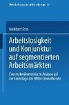 Arbeitslosigkeit und Konjunktur auf segmentierten Arbeitsmärkten