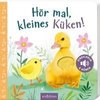 Hör mal, kleines Küken!