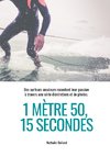 1 mètre 50, 15 secondes