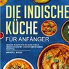 Die Indische Küche für Anfänger