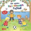 Wir spielen zusammen Fußball