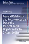 General Relativistic and Post-Newtonian Dynamics for Near-Earth Objects and Solar System Bodies