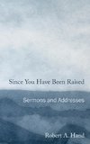 Since You Have Been Raised