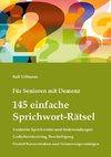 Für Senioren mit Demenz: 145 einfache Sprichwort-Rätsel - verdrehte Sprichwörter und Redewendungen - Gedächtnistraining, Beschäftigung