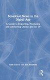 Broadcast News in the Digital Age