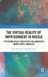 The Virtual Reality of Imprisonment in Russia