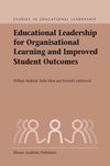 Educational Leadership for Organisational Learning and Improved Student Outcomes