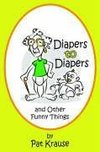 Diapers to Diapers and Other Funny Things