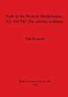 Trade in the Western Mediterranean, AD 400-700 - The ceramic evidence