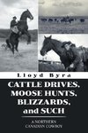 Cattle Drives, Moose Hunts, Blizzards, and Such