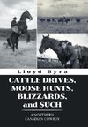 Cattle Drives, Moose Hunts, Blizzards, and Such