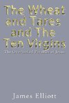 The Wheat and Tares and the Ten Virgins