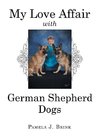 My Love Affair with German Shepherd Dogs