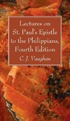 Lectures on St. Paul's Epistle to the Philippians, Fourth Edition