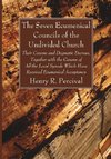 The Seven Ecumenical Councils of the Undivided Church