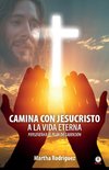 Camina con Jesucristo a la vida eterna