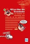 Witze über die Eisenbahn