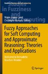 Fuzzy Approaches for Soft Computing and Approximate Reasoning: Theories and Applications