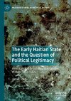 The Early Haitian State and the Question of Political Legitimacy