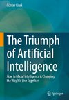 The Triumph of Artificial Intelligence