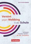 Vereint gegen Mobbing in der Schule - Vorbeugen, erkennen, handeln - die 360°-Perspektive