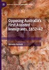 Opposing Australia's First Assisted Immigrants, 1832-42