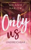 Only Us - Unerreichbar