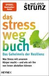 Das Stress-weg-Buch - Das Geheimnis der Resilienz