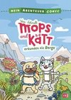 Mein Abenteuercomic - Mops und Kätt erkunden die Berge