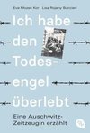 Ich habe den Todesengel überlebt - Eine Auschwitz-Zeitzeugin erzählt