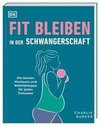 Fit bleiben in der Schwangerschaft