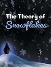 The Theory of Snowflakes