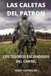 Las Caletas Del Patrón Los Tesoros Escondidos Del Cartel