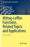 Mittag-Leffler Functions, Related Topics and Applications