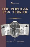 The Popular Fox Terrier (Vintage Dog Books Breed Classic - Smooth Haired + Wire Fox Terrier)