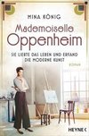 Mademoiselle Oppenheim - Sie liebte das Leben und erfand die moderne Kunst -