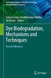 Dye Biodegradation, Mechanisms and Techniques