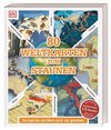 80 Weltkarten zum Staunen