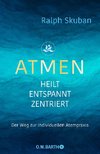 ATMEN - heilt - entspannt - zentriert