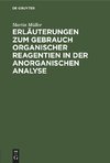 Erläuterungen zum Gebrauch organischer Reagentien in der anorganischen Analyse