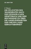 Die Pflichten des Waisenrates nach dem Bürgerlichen Gesetzbuch und dem Reichsgesetze über die Angelegenheiten der freiwilligen Gerichtsbarkeit