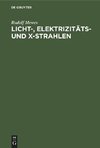 Licht-, Elektrizitäts- und X-Strahlen