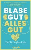 Blase gut - alles gut