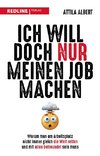 Ich will doch nur meinen Job machen